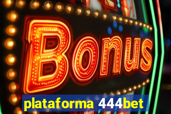 plataforma 444bet